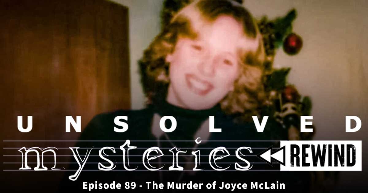 Unsolved Mysteries Rewind 89: The Murder of Joyce McLain